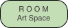 R O O M
Art Space