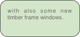 with also some new timber frame windows.