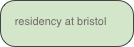residency at bristol